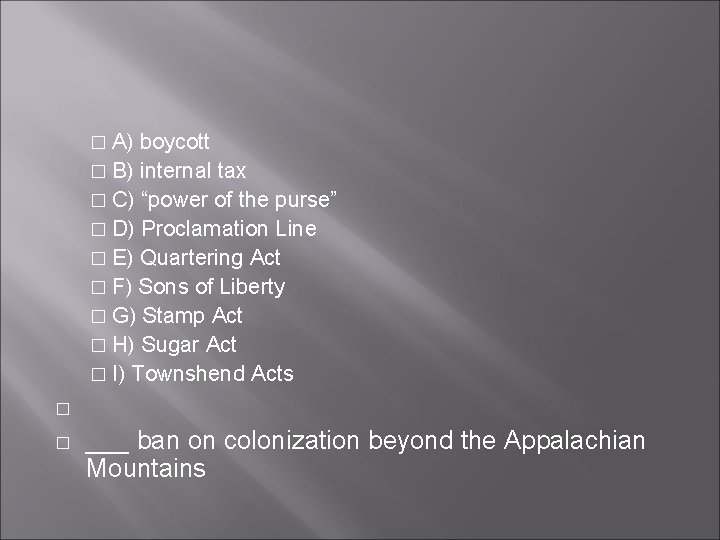 � A) boycott � B) internal tax � C) “power of the purse” �