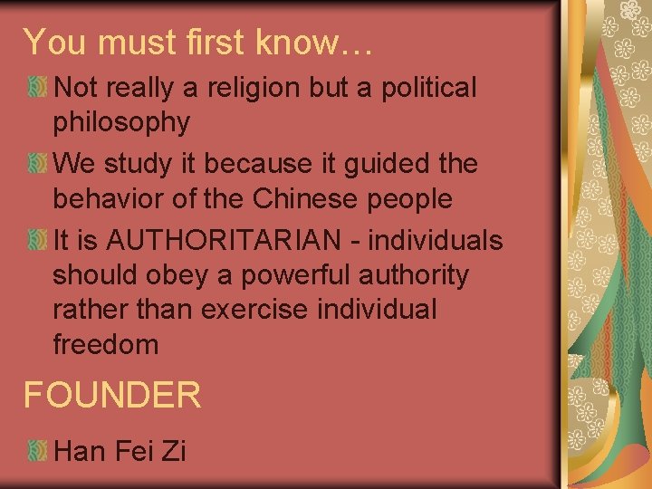 You must first know… Not really a religion but a political philosophy We study