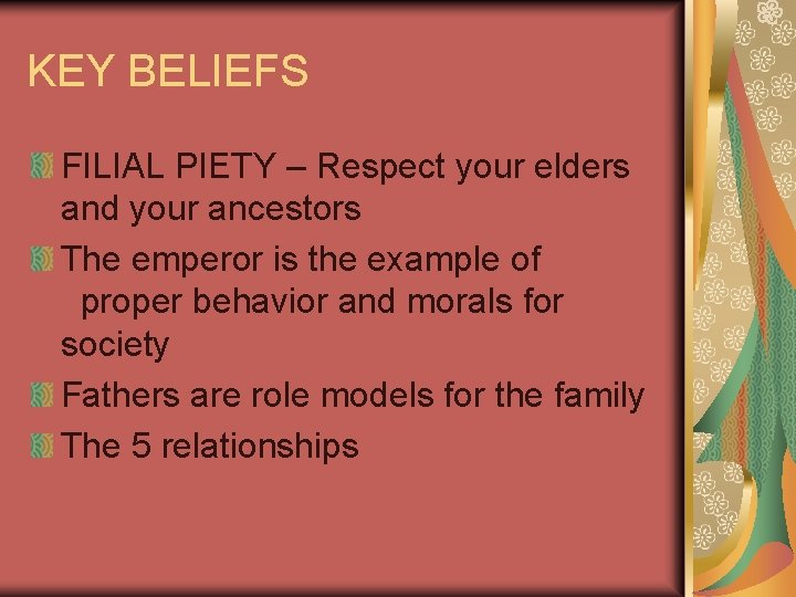 KEY BELIEFS FILIAL PIETY – Respect your elders and your ancestors The emperor is