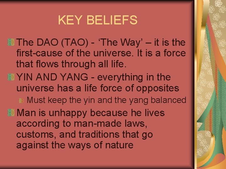 KEY BELIEFS The DAO (TAO) - ‘The Way’ – it is the first-cause of