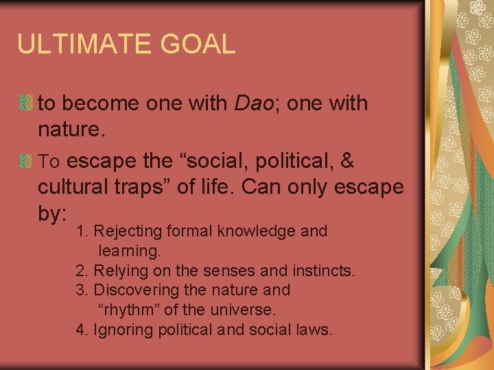 ULTIMATE GOAL to become one with Dao; one with nature. To escape the “social,