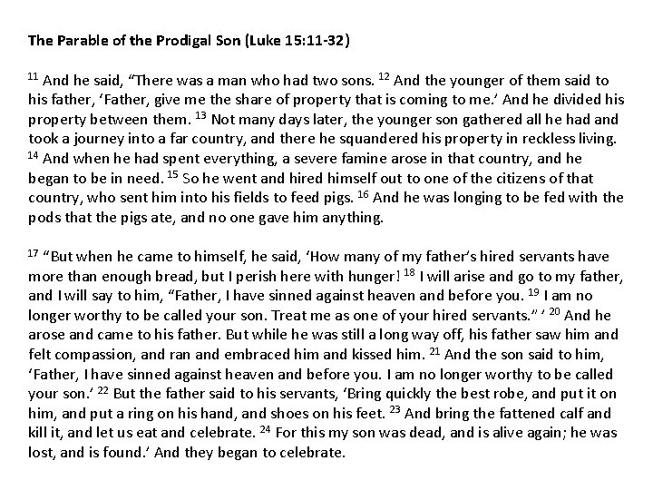 The Parable of the Prodigal Son (Luke 15: 11 -32) 11 And he said,