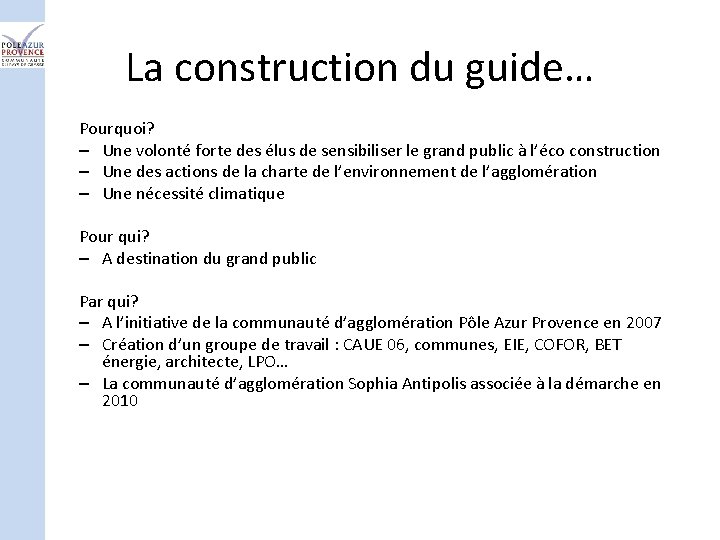 La construction du guide… Pourquoi? – Une volonté forte des élus de sensibiliser le