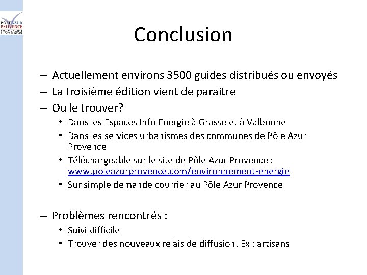 Conclusion – Actuellement environs 3500 guides distribués ou envoyés – La troisième édition vient