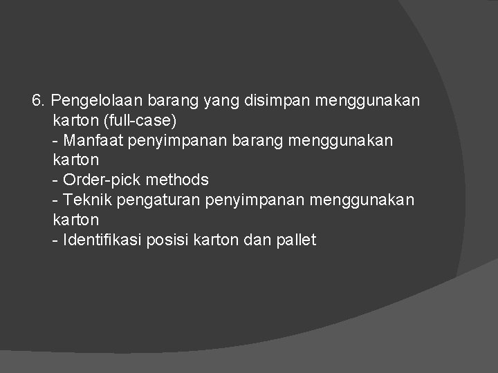 6. Pengelolaan barang yang disimpan menggunakan karton (full-case) - Manfaat penyimpanan barang menggunakan karton