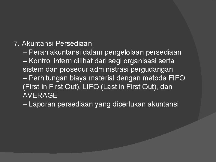 7. Akuntansi Persediaan – Peran akuntansi dalam pengelolaan persediaan – Kontrol intern dilihat dari 7. Akuntansi Persediaan – Peran akuntansi dalam pengelolaan persediaan – Kontrol intern dilihat dari