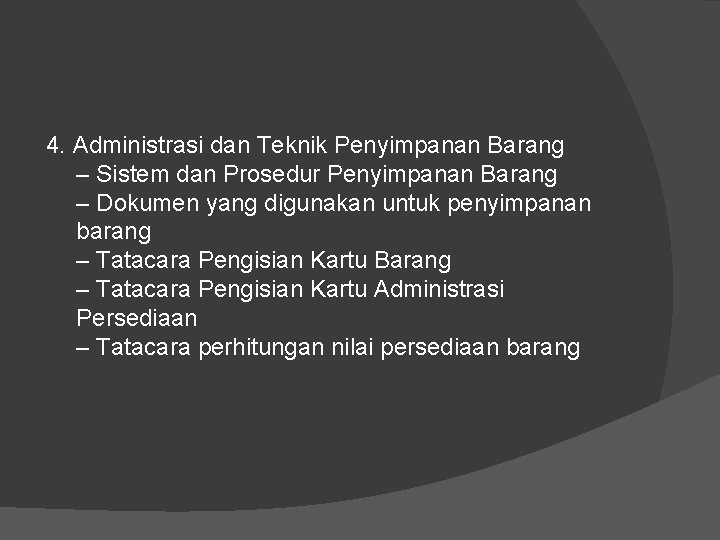 4. Administrasi dan Teknik Penyimpanan Barang – Sistem dan Prosedur Penyimpanan Barang – Dokumen