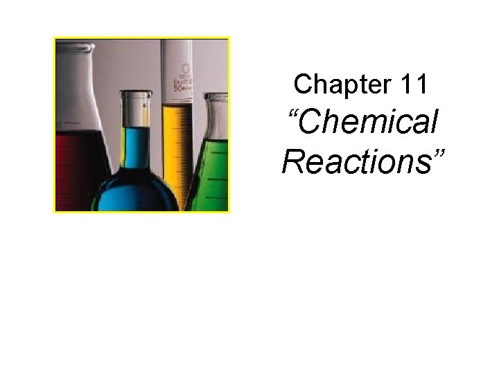 Chapter 11 “Chemical Reactions” 