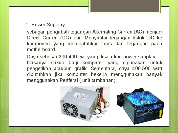  Power Supplay sebagai pengubah tegangan Alternating Curren (AC) menjadi Direct Curren (DC) dan