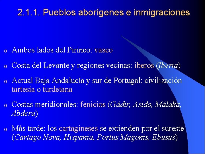 2. 1. 1. Pueblos aborígenes e inmigraciones o Ambos lados del Pirineo: vasco o