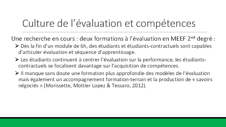 Culture de l’évaluation et compétences Une recherche en cours : deux formations à l’évaluation