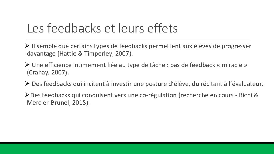 Les feedbacks et leurs effets Ø Il semble que certains types de feedbacks permettent