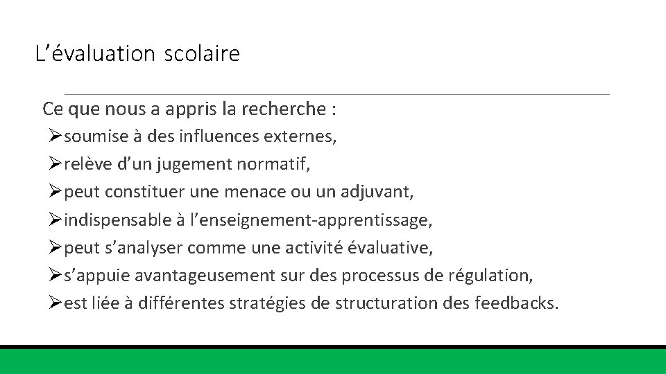 L’évaluation scolaire Ce que nous a appris la recherche : Øsoumise à des influences