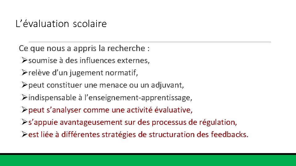 L’évaluation scolaire Ce que nous a appris la recherche : Øsoumise à des influences