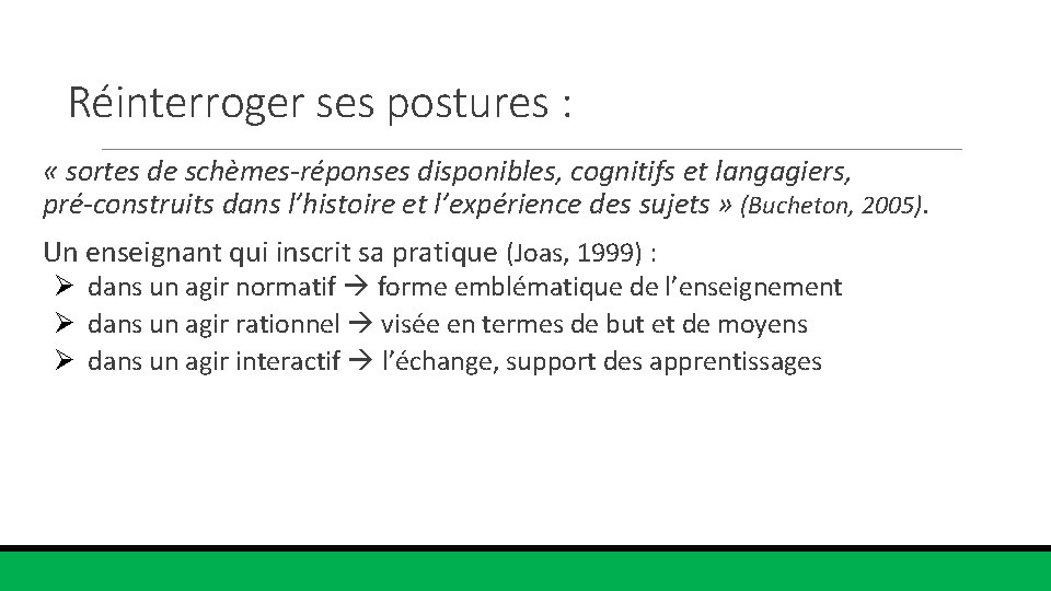 Réinterroger ses postures : « sortes de schèmes-réponses disponibles, cognitifs et langagiers, pré-construits dans