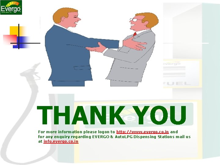 THANK YOU For more information please logon to http: //www. evergo. co. in and THANK YOU For more information please logon to http: //www. evergo. co. in and