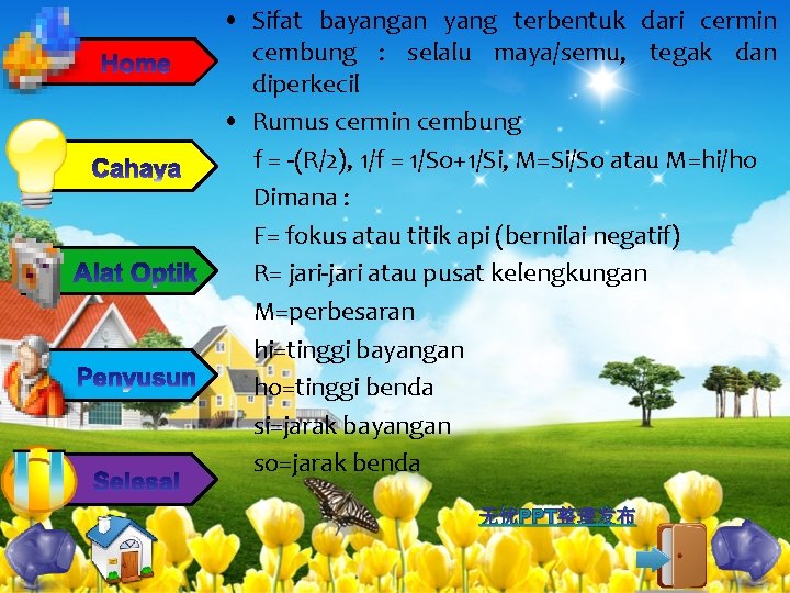  • Sifat bayangan yang terbentuk dari cermin cembung : selalu maya/semu, tegak dan