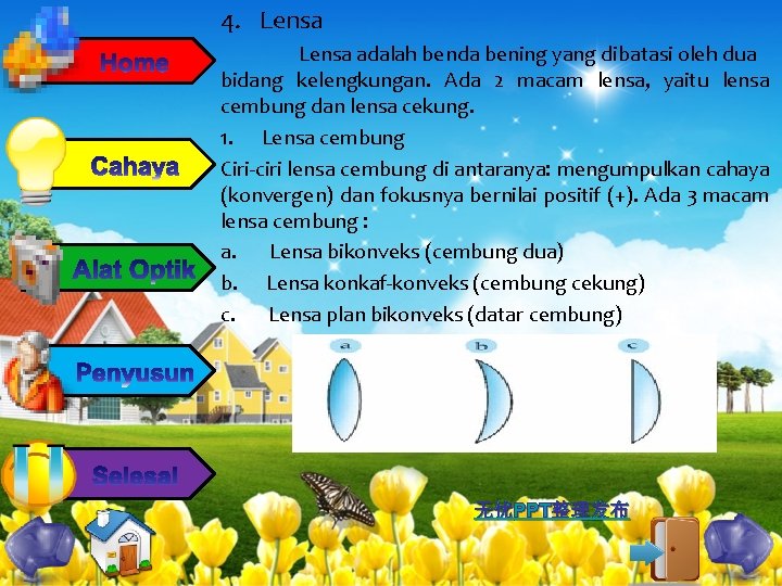 4. Lensa adalah benda bening yang dibatasi oleh dua bidang kelengkungan. Ada 2 macam