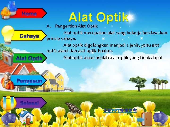 Alat Optik A. Pengertian Alat Optik Alat optik merupakan alat yang bekerja berdasarkan prinsip
