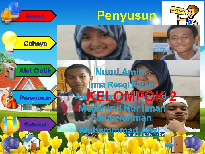 Penyusun Nurul Amini Irma Resqi Fitrah Adelia Noviyanti Ahmad KELOMPOK 2 Munzhirul Nur Ilman