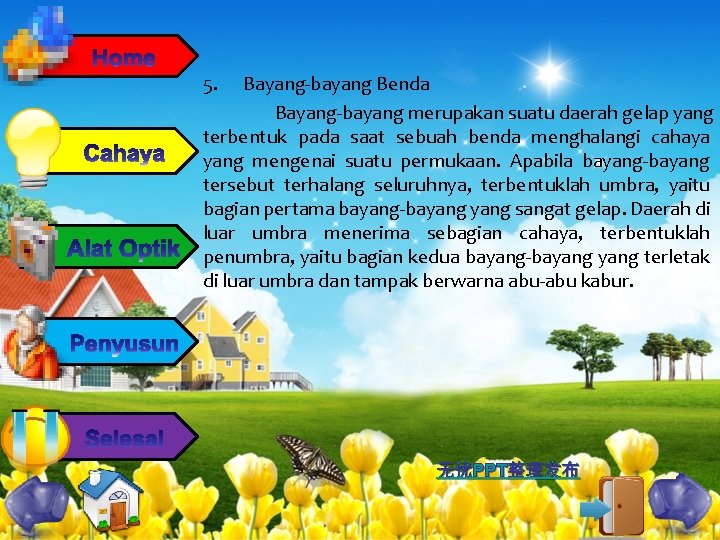 5. Bayang-bayang Benda Bayang-bayang merupakan suatu daerah gelap yang terbentuk pada saat sebuah benda