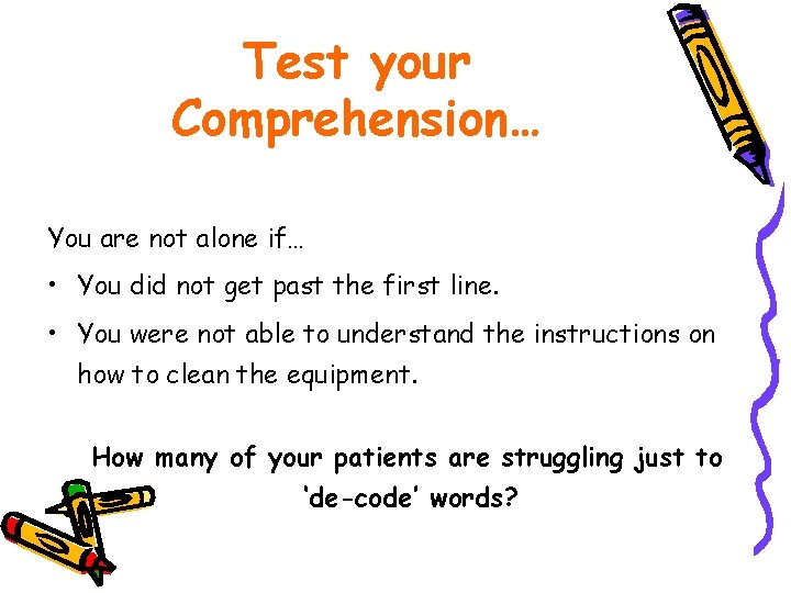 Test your Comprehension… You are not alone if… • You did not get past