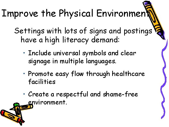 Improve the Physical Environment Settings with lots of signs and postings have a high