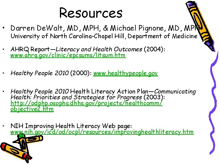 Resources • Darren De. Walt, MD, MPH, & Michael Pignone, MD, MPH University of