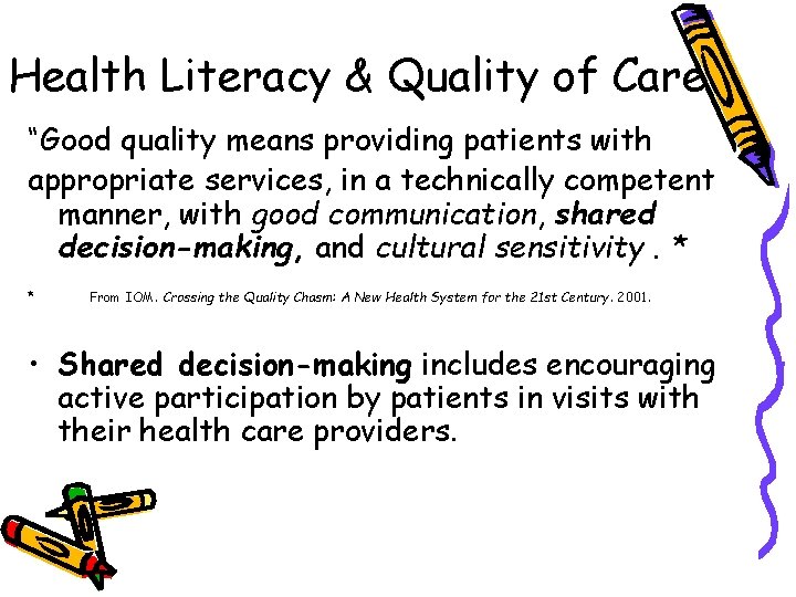 Health Literacy & Quality of Care “Good quality means providing patients with appropriate services,