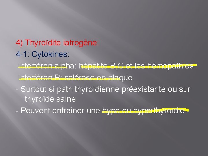 4) Thyroïdite iatrogène: 4 -1: Cytokines: Interféron alpha: hépatite B, C et les hémopathies