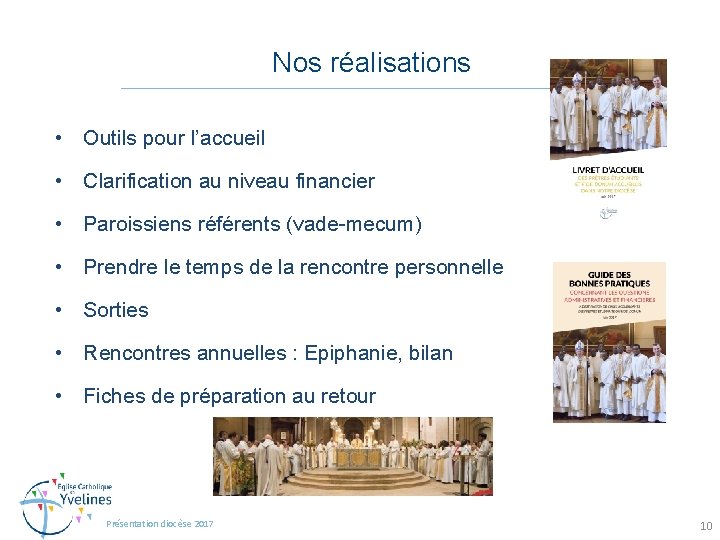 Nos réalisations • Outils pour l’accueil • Clarification au niveau financier • Paroissiens référents