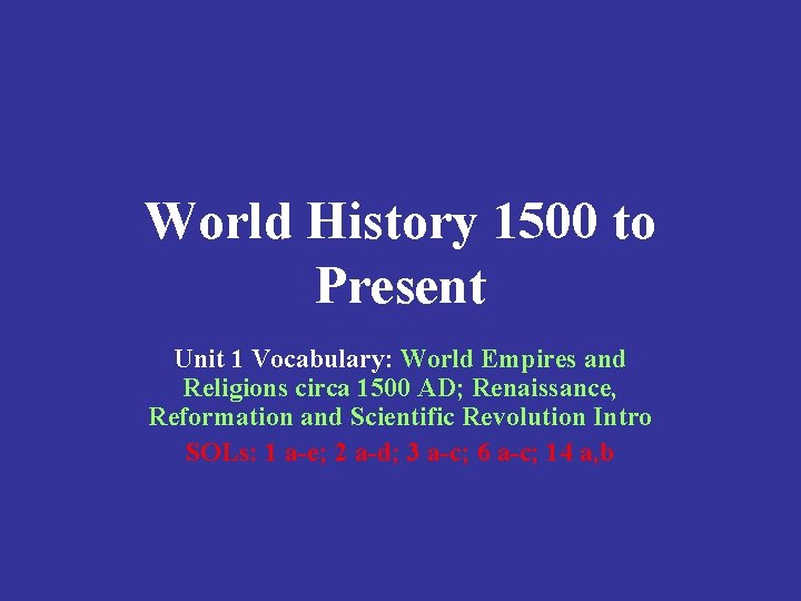 World History 1500 to Present Unit 1 Vocabulary: World Empires and Religions circa 1500