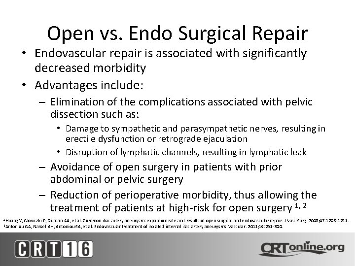 Open vs. Endo Surgical Repair • Endovascular repair is associated with significantly decreased morbidity