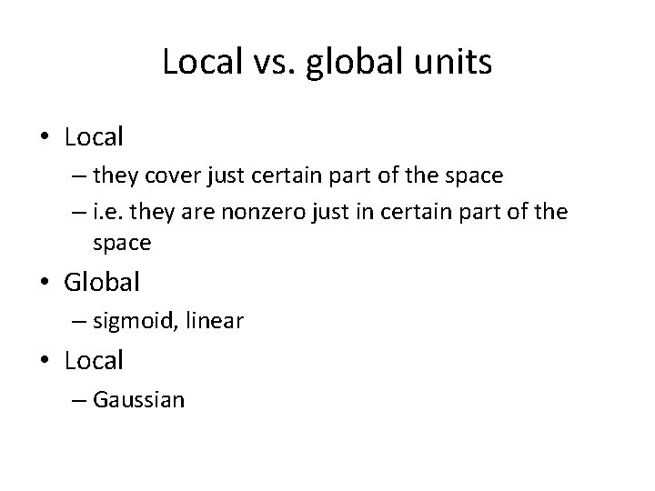 Local vs. global units • Local – they cover just certain part of the