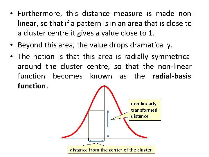  • Furthermore, this distance measure is made nonlinear, so that if a pattern