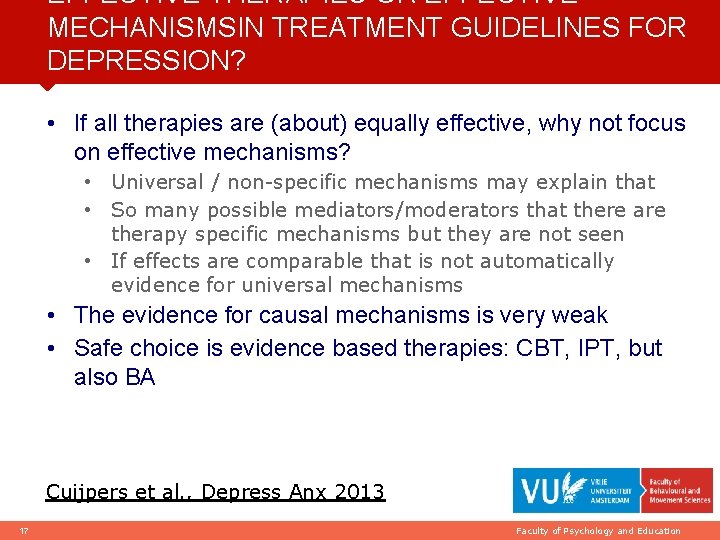 EFFECTIVE THERAPIES OR EFFECTIVE MECHANISMSIN TREATMENT GUIDELINES FOR DEPRESSION? • If all therapies are