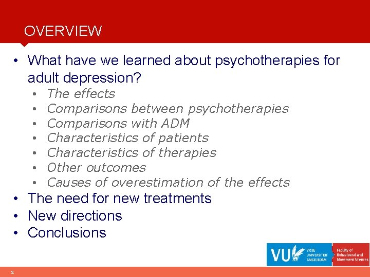 OVERVIEW • What have we learned about psychotherapies for adult depression? • • The