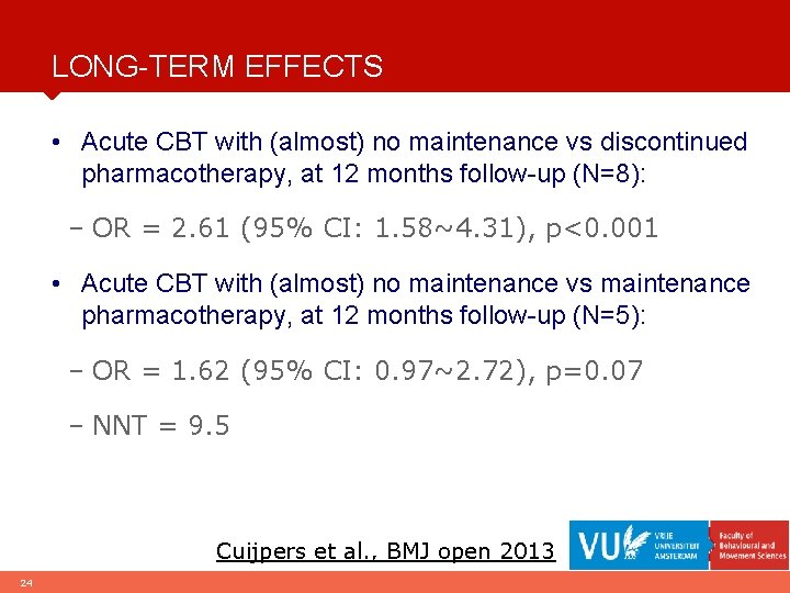 LONG-TERM EFFECTS • Acute CBT with (almost) no maintenance vs discontinued pharmacotherapy, at 12