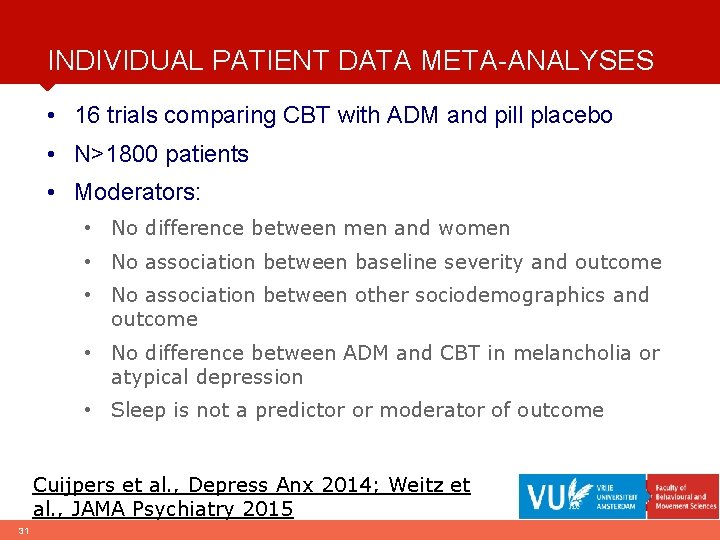 INDIVIDUAL PATIENT DATA META-ANALYSES • 16 trials comparing CBT with ADM and pill placebo