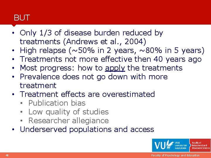 BUT • Only 1/3 of disease burden reduced by treatments (Andrews et al. ,