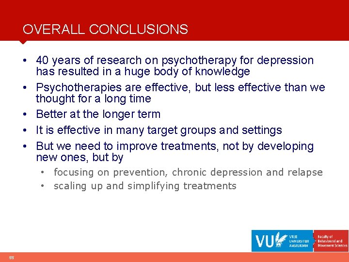 OVERALL CONCLUSIONS • 40 years of research on psychotherapy for depression has resulted in