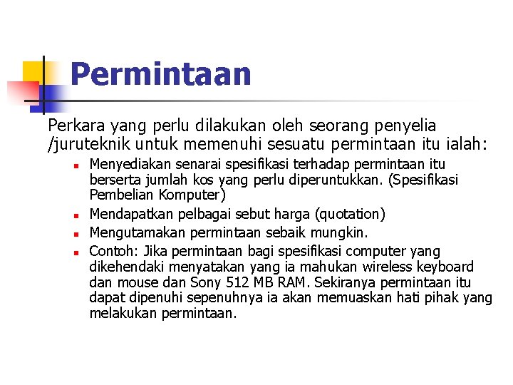 Permintaan Perkara yang perlu dilakukan oleh seorang penyelia /juruteknik untuk memenuhi sesuatu permintaan itu