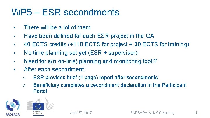 WP 5 – ESR secondments • • • There will be a lot of WP 5 – ESR secondments • • • There will be a lot of