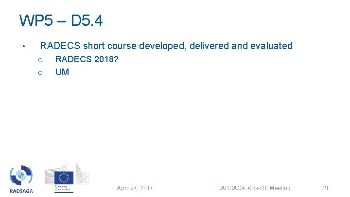WP 5 – D 5. 4 • RADECS short course developed, delivered and evaluated WP 5 – D 5. 4 • RADECS short course developed, delivered and evaluated
