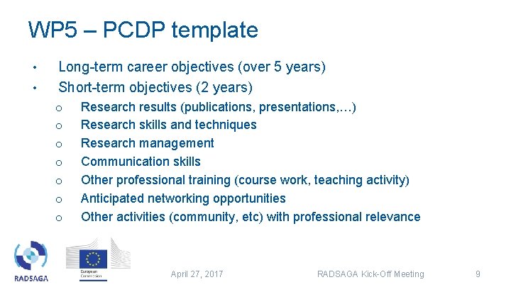 WP 5 – PCDP template • • Long-term career objectives (over 5 years) Short-term WP 5 – PCDP template • • Long-term career objectives (over 5 years) Short-term
