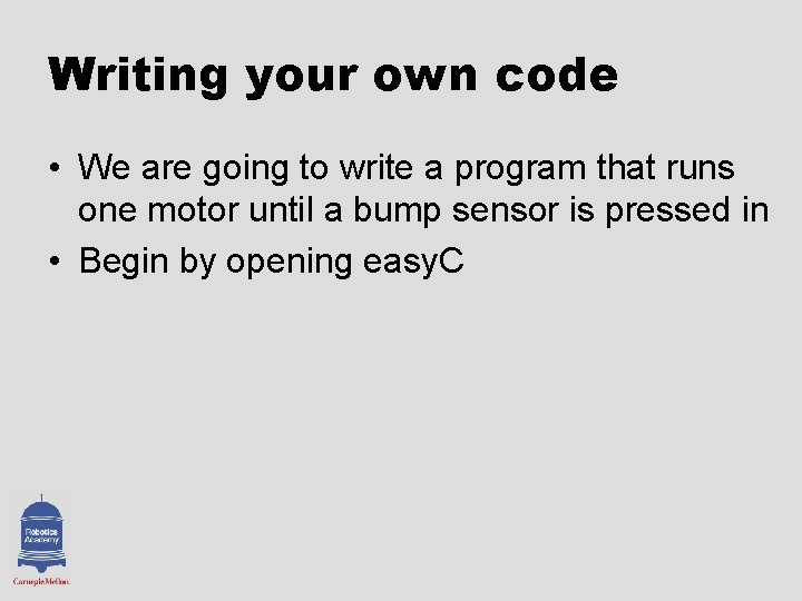 Writing your own code • We are going to write a program that runs