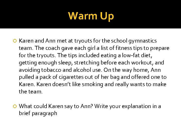 Warm Up Karen and Ann met at tryouts for the school gymnastics team. The
