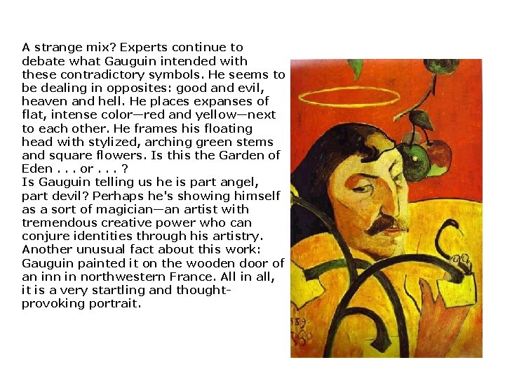 A strange mix? Experts continue to debate what Gauguin intended with these contradictory symbols.