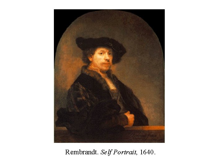  Rembrandt. Self Portrait, 1640. 