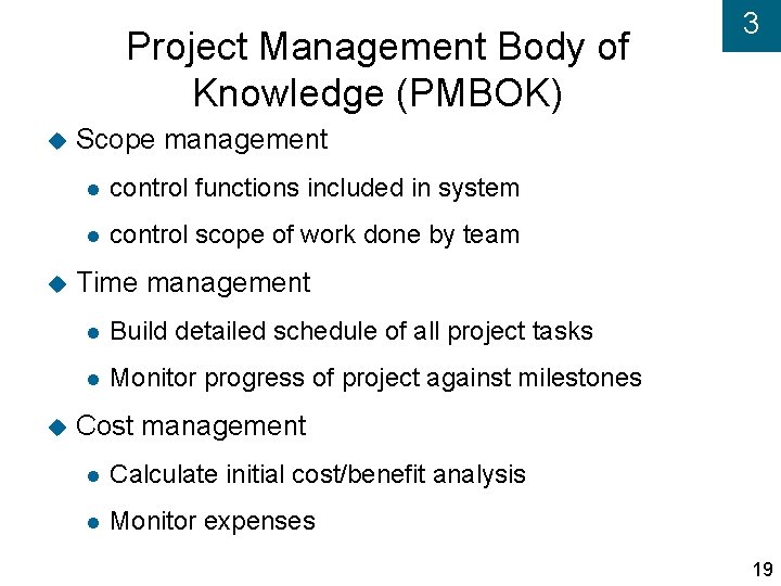 Project Management Body of Knowledge (PMBOK) 3 Scope management control functions included in system